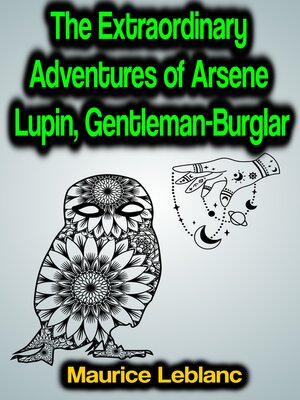 cover image of The Extraordinary Adventures of Arsene Lupin, Gentleman-Burglar